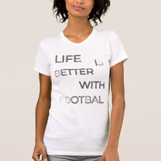 Life Is Better With Football Typography | Soccer Q Tシャツ