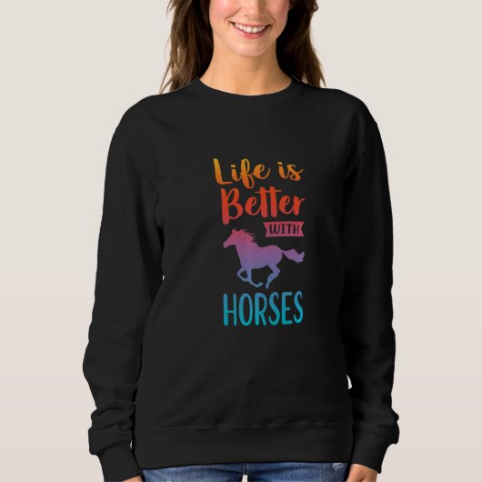 Life Is Better With Horses Equestrian Horse Rider  スウェットシャツ (正面)