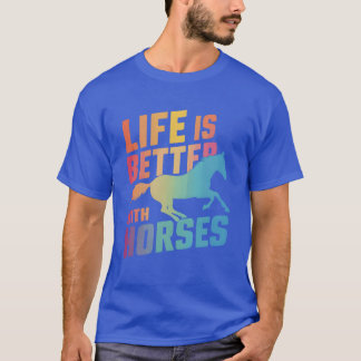 Life Is Better With Horses Girls Horseback Riding  Tシャツ