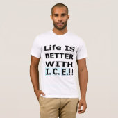 Life IS BETTER WITH  I.C.E.! Tシャツ (正面フル)