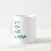 Life is better with iced Matcha Matcha Coffee Mugs コーヒーマグカップ (正面左)