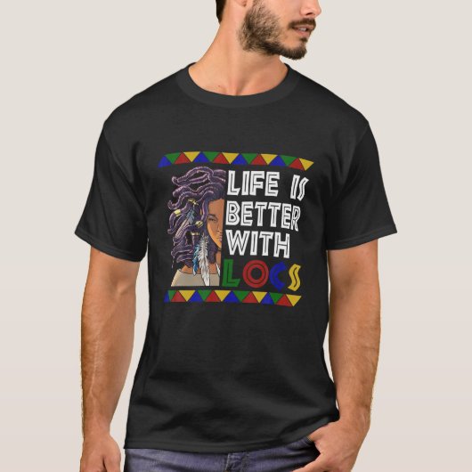 Life Is Better With Locs Tシャツ (正面)