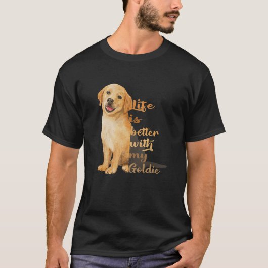 Life Is Better With My Goldie Golden Retriever Tシャツ (正面)