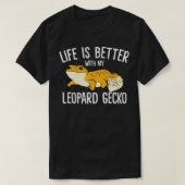 Life Is Better With My Leopard Gecko  Tシャツ (デザイン正面)