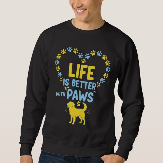Life is Better with Paws スウェットシャツ (正面)