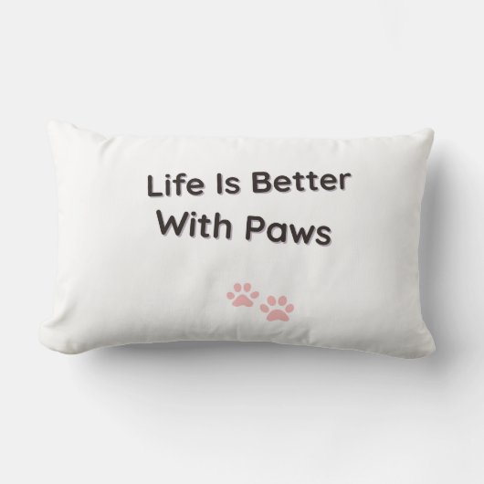 Life Is Better With Paws Decorative Throw Pillow ランバークッション (正面)