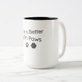 Life Is Better With Paws Pet Lover Coffee Mug ツートーンマグカップ (正面右)