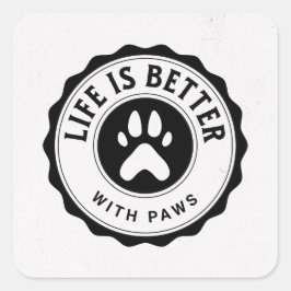 Life Is Better With Paws Sticker スクエアシール