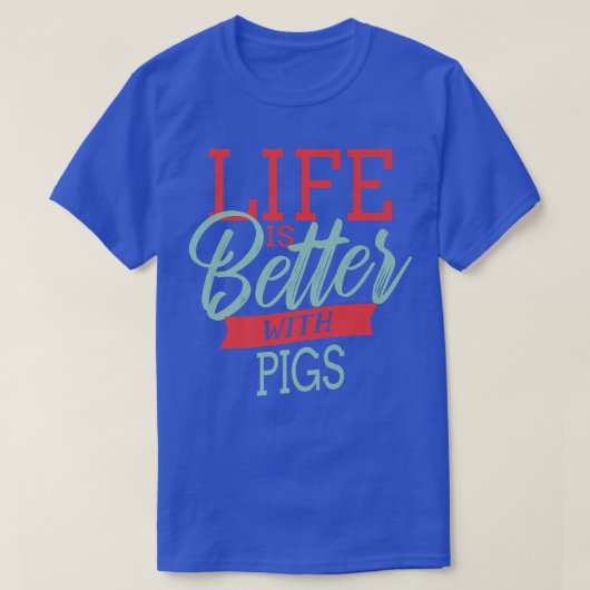 Life Is Better With Pigs Premium 3980  Tシャツ (デザイン正面)
