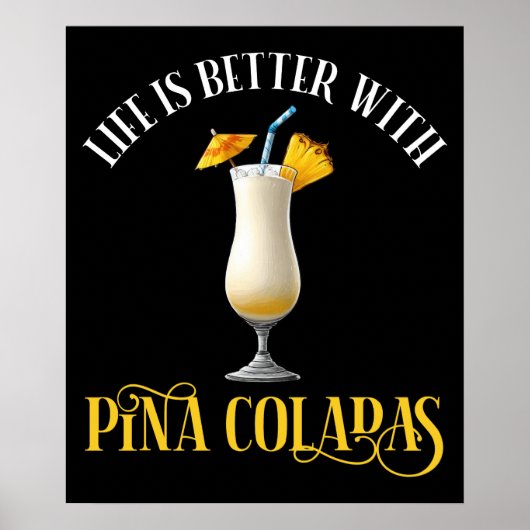Life Is Better With Pina Coladas ポスター (正面)