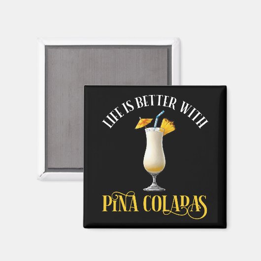 Life Is Better With Pina Coladas マグネット (正面/裏面)