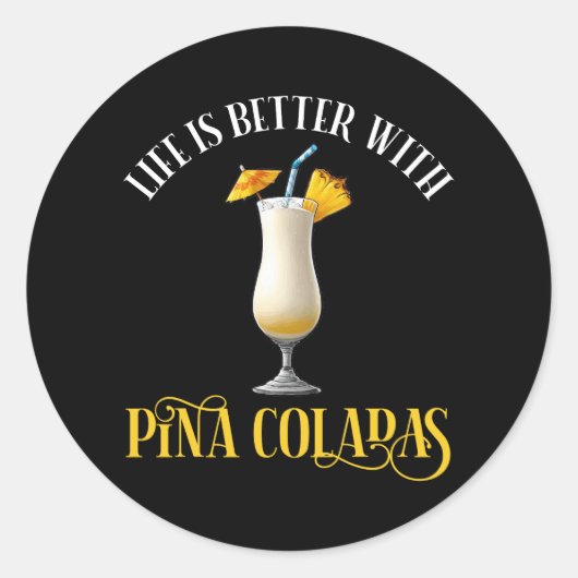 Life Is Better With Pina Coladas ラウンドシール (正面)