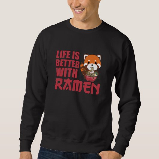 Life is better with Ramen Red Panda Eats Ramen スウェットシャツ (正面)