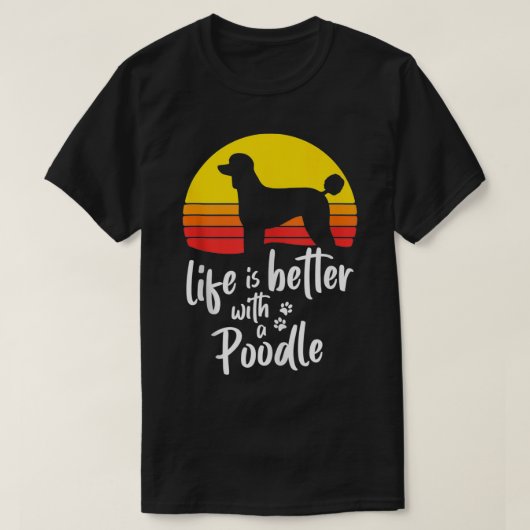 Life Is Better With Standard Poodle Mom Caniche Do Tシャツ (デザイン正面)
