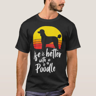 Life Is Better With Standard Poodle Mom Caniche Do Tシャツ