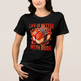 life is better with sushi トライブレンドTシャツ