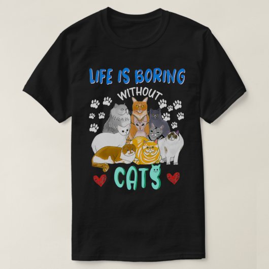 Life is Boring Without Cats Funny Cat Lady Women M Tシャツ (デザイン正面)