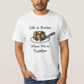 Life is Butter when We's Together Tシャツ (正面)