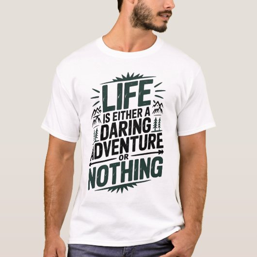 Life is either a daring adventure or nothing tシャツ (正面)