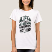 Life is either a daring adventure or nothing tシャツ (正面)