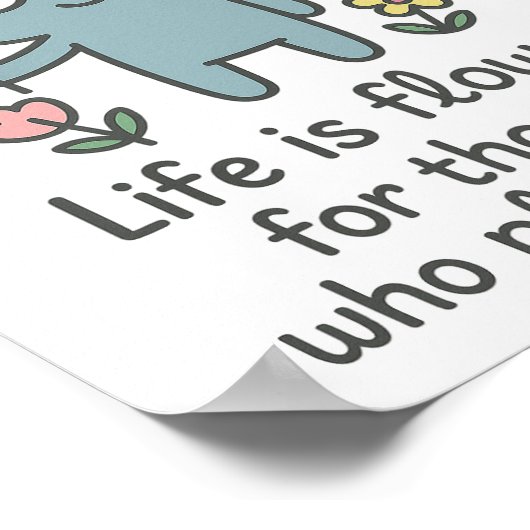 Life is Flowers - Cute Smilo Poster. ポスター (角)