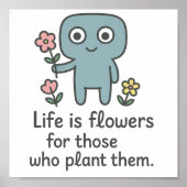 Life is Flowers - Cute Smilo Poster. ポスター (正面)