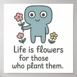 Life is Flowers - Cute Smilo Poster. ポスター