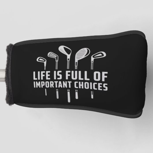 Life Is Full of Important Choices Golf Golfing ゴルフヘッドカバー (正面)