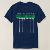 Life Is Full Of Important Choices Golf Player Golf Tシャツ (デザイン正面)