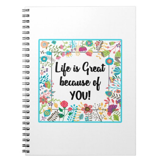 Life is Great Because of You Floral Framed Quote ノートブック (正面)