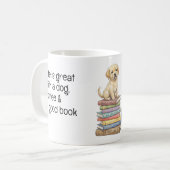 Life is great with a dog and a good book コーヒーマグカップ (正面左)