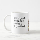 Life is great with a dog and a good book コーヒーマグカップ (左)