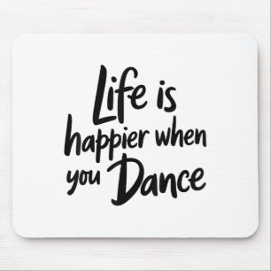 Life Is Happy When You Dance先生踊り値リスト マウスパッド