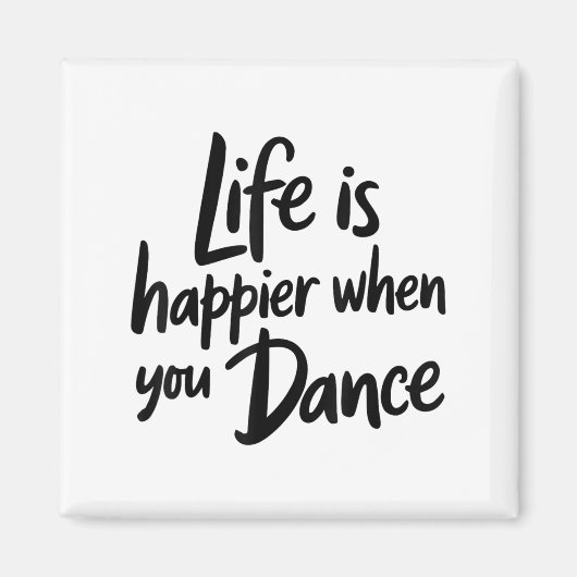 Life Is Happy When You Dance先生踊り値リスト マグネット (正面)