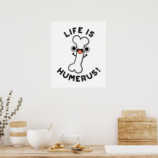 Life Is Humerus Funny Bone Pun  ポスター (キッチン)