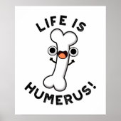Life Is Humerus Funny Bone Pun  ポスター (正面)