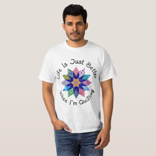 Life is Just Better when I'm Quilting Fabric Flowe Tシャツ (正面フル)