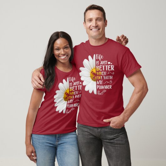 Life Is Just Better When Im With My Plumber Tシャツ (ユニセックス)