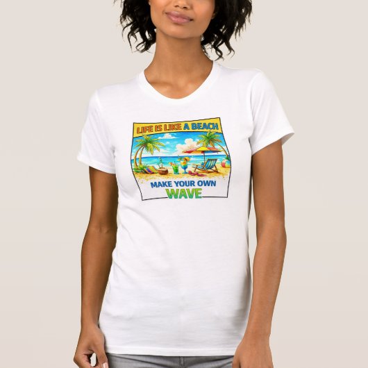 Life Is Like a Beach Quote Tシャツ (正面)