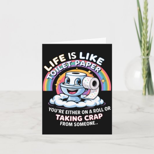 Life Is Like Toilet Paper You're Either On A Roll カード (正面)