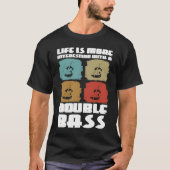 life is more interesting with a double bass double tシャツ (正面)