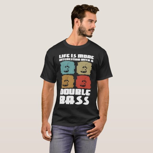 life is more interesting with a double bass double tシャツ (正面フル)