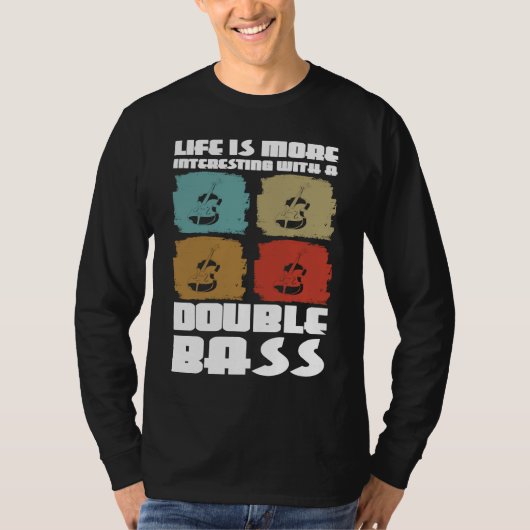 life is more interesting with a double bass double tシャツ (正面)