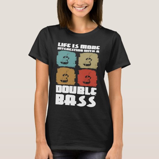 life is more interesting with a double bass double tシャツ (正面)