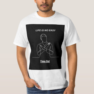 "LIFE IS NO EASY TIME OUT" Tシャツ デザイン
