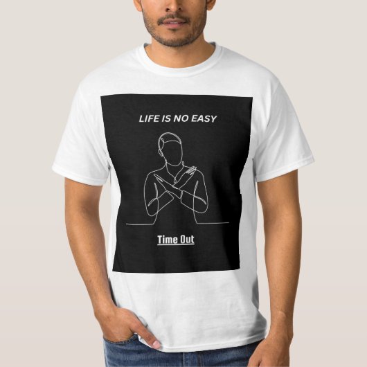 "LIFE IS NO EASY TIME OUT" Tシャツ デザイン (正面)