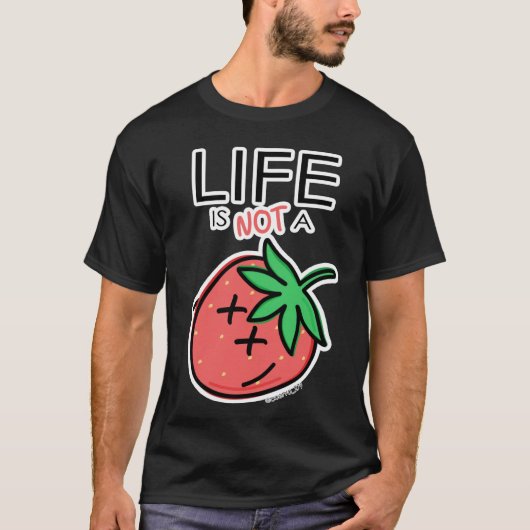 Life is not a Strawberry by @cuervo_279 Tシャツ (正面)