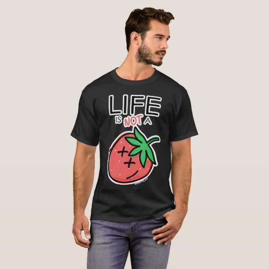 Life is not a Strawberry by @cuervo_279 Tシャツ (正面フル)