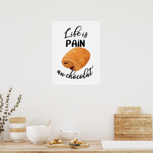 Life is Pain Au Chocolat Funny French Pun ポスター (キッチン)