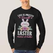 Life Is Pretty Swell Easter Makes It Better Bunny  Tシャツ (正面)